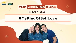 TMR TOP 10: #MyKindOfSelfLove | The Morning Rush | RX931