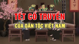 Tết Nguyên Đán - Tết cổ truyền của dân tộc Việt Nam | Phim hoạt hình lịch sử hay nhất