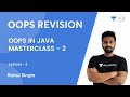 OOPS REVISION | L 2 | OOPS IN JAVA MASTERCLASS - 2 | Rahul Singla