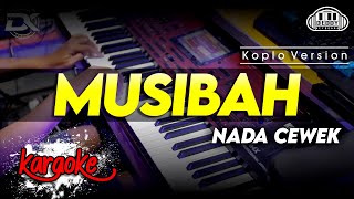 MUSIBAH KARAOKE NADA CEWEK / WANITA VERSI KOPLO HIGH QUALITY AUDIO CLARITY