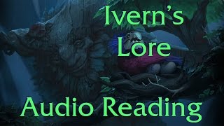 Ivern Lore Audio Reading -- League of Legends