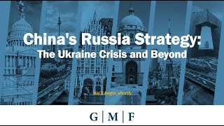 China’s Russia Strategy: The Ukraine Crisis and Beyond