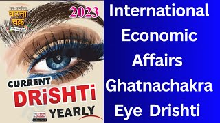 Eye Drishti current affairs 2023 | International Economy News | Ghatnachakra eye drishti 2023