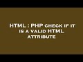 HTML : PHP check if it is a valid HTML attribute