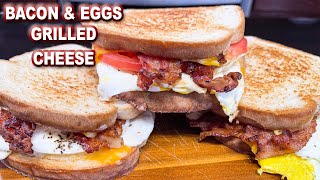 Bacon & Eggs GRILLED CHEESE | Breakfast Sandwich