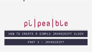 How to Create a Simple Javascript Clock - Part 3 - Javascript