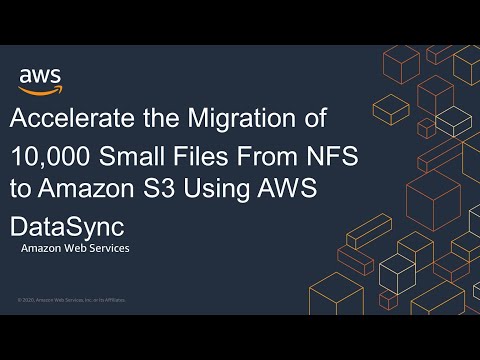 Accelerate the Migration of 10,000 Small Files From NFS to Amazon S3 Using AWS DataSync