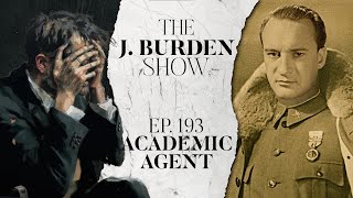 The J. Burden Show Ep. 193: Academic Agent