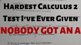 The Hardest Calculus 2 Test I've Ever Given(Nobody got an A)