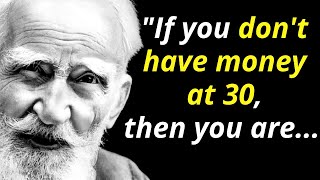 The Most Powerful Bernard Shaw's Quotes That Will Bring You Closer To Life Changing Philosophy