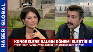 AK Parti kalabalık kongre eleştirilerine ne diyor? Cahit Özkan'dan Açıklama