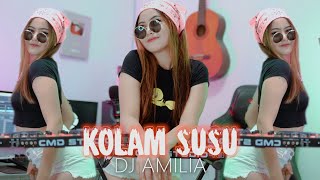 KOLAM SUSU FYP TIKTOK VIRAL ( DJ AMILIA ) REMIX TERBARU 2022