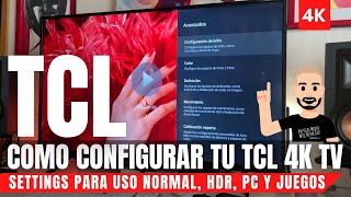 Tips y Configuraciones para TCL P615 P715 C715 C725 4K TV para uso general, PC, Juegos SDR y HDR