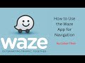 How to Use the Waze App for Navigation