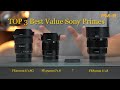 Sony's Top 3 Value Full Frame Prime Lenses by Patrick Murphy-Racey