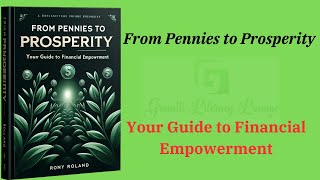 From Pennies to Prosperity: Your Guide to Financial Empowerment (Audio-Book)