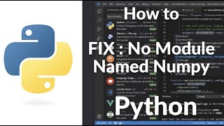 FIXED: ModuleNotFoundError No Module Named Numpy in VSCode | Python Error Solution