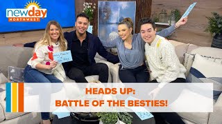 Heads Up: Battle of the besties! - Game On - New Day NW