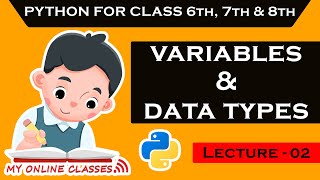 Python for class 7th | Variable and Data types in python | lecture - 02