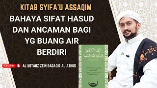 Syifa'u Assaqim || Bahaya Sifat Hasud & Ancaman Bagi Yang Buang Air Berdiri