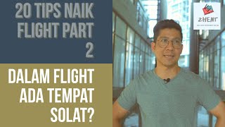 Dalam Flight Ada Tempat Solat? Tips Naik Flight Part 2