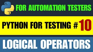 Python for Testers #10 | Python Logical Operators