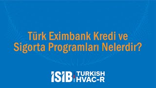 Türk Eximbank Kredi ve Sigorta Programları Nelerdir?