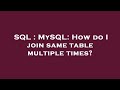SQL : MySQL: How do I join same table multiple times?