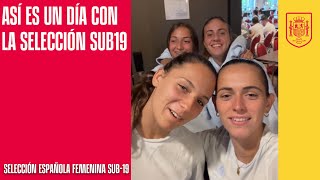 Así es un día con la Selección sub-19 femenina | 🔴 SEFUTBOL