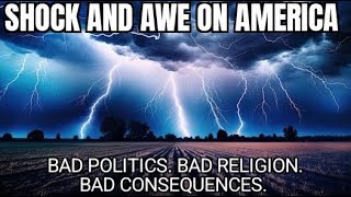 Shock and Awe on America!