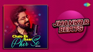 Chalo Ek Baar Phir Se Reprise Jhankar Beats | JalRaj | DJ Harshit Shah | DJ MHD IND | Reprise Song