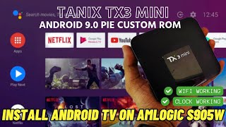 Tanix TX3 Mini Custom ROM | How To Install Aidan ROM Android TV 9 on Amlogic S905W Devices
