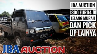 JBA AUCTION. L300 EURO4 KOK MURAH BANGET. DAN BANYAK PICK UP LAINYA