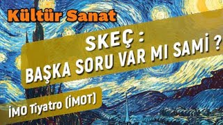 “BAŞKA SORU VAR MI SAMİ?”