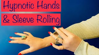 ASMR: Sleeve Rolling and Hypnotic Hands (Relax)