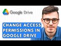 How To Change Access Permissions In Google Drive [2025 Guide]