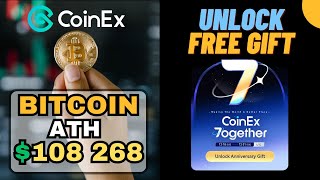 BITCOIN NEW ATH $108K 🔥 Coinex 7th Anniversary 💎 How to Unlock a FREE GIFT 💰 Coinex Events