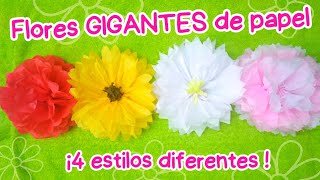 Flores gigantes de papel 🌸🌷🌸 - 4 estilos diferentes con papel de seda