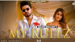 ARJAN DHILLON : My Rulez (Official Video) Charvi Dutta | Yeah Proof | New Punjabi Songs 2021