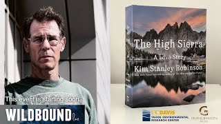 Kim Stanley Robinson, The High Sierra: A Love Story