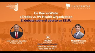 De Roe vs Wade a Dobbs vs JW Health Organization. El debate sobre el aborto en EEUU.