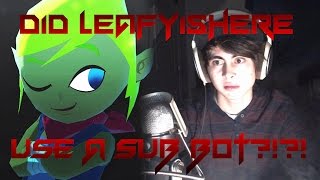 LeafyIsHere Exposed for Sub Botting?!?!