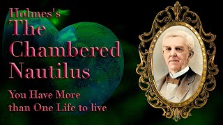 You Have More than One Life to Live – Holmes's "The Chambered Nautilus"
