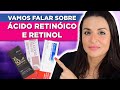 ÁCIDO RETINÓICO, RETINOL para MANCHAS e MELASMA | Como usar? Qual Usar?