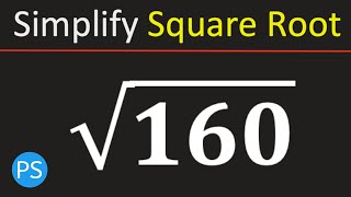 Simplify Square Root of 160 | Root 160 Simplified | Simplified Radical Form