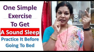 One Simple Exercise To Get A Sound Sleep - Practice It Before Going To Bed