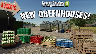 A GUIDE TO… THE NEW GREENHOUSES & THEIR PRODUCTS, ON FARMING SIMULATOR 25?!