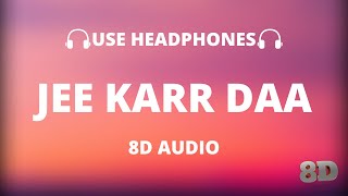 Harrdy Sandhu - Jee Karr Daa (8D Audio) | Amyra Dastur | Akull | Mellow D 🎧