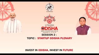 LIVE : Utkarsh Odisha Day 1 - START UP ODISHA PLENARY SESSION