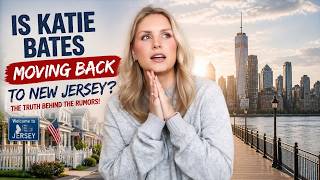 Is Katie Bates Moving Back to New Jersey? The Truth Behind the Rumors!